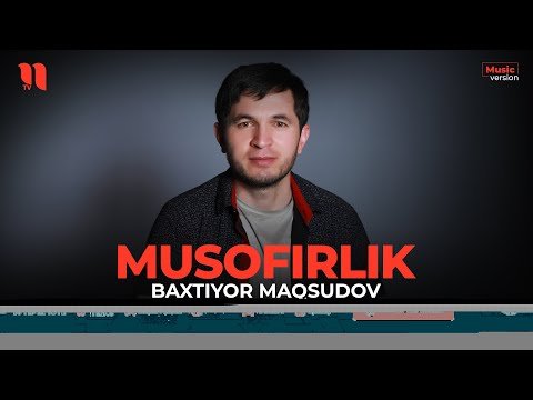 Baxtiyor Maqsudov - Musofirlik фото