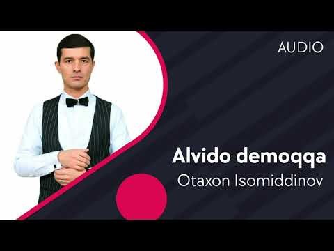 Otaxon Isomiddinov - Alvido Demoqqa фото