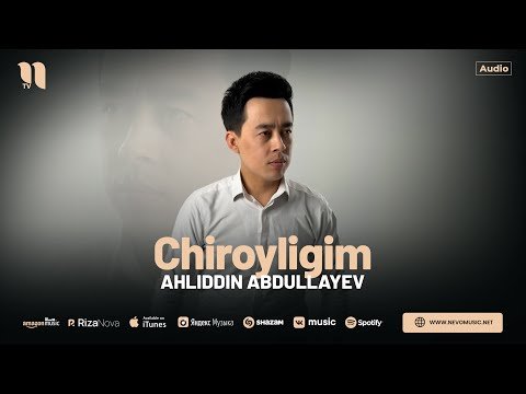 Ahliddin Abdullayev - Chiroyligim фото