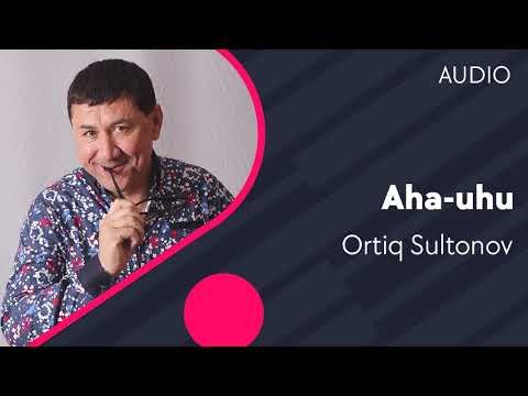 Ortiq Sultonov - Aha-uhu фото