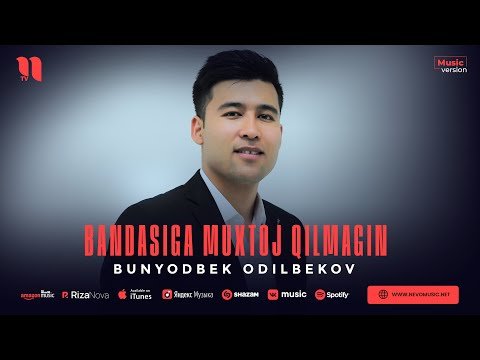 Bunyodbek Odilbekov - Bandasiga Muxtoj Qilmagin фото