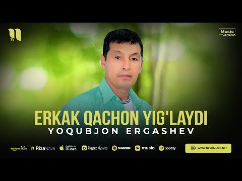Yoqubjon Ergashev - Erkak Qachon Yig'laydi фото