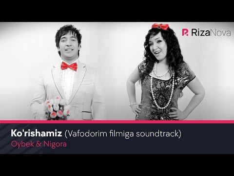 Oybek Va Nigora - Ko'rishamiz Vafodorim Filmiga Soundtrack фото