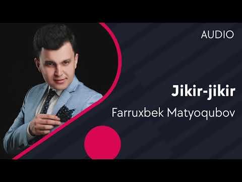 Farruxbek Matyoqubov - Jikir-jikir фото