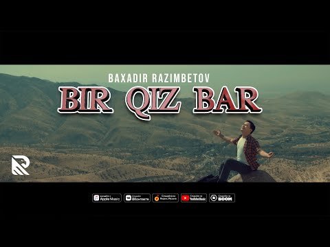 Baxadir Razimbetov - Bir Qiz Bar фото