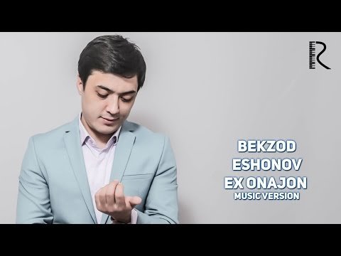 Begzod Eshonov - Ex onajon фото