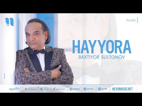 Baxtiyor Sultonov - Hayyora фото
