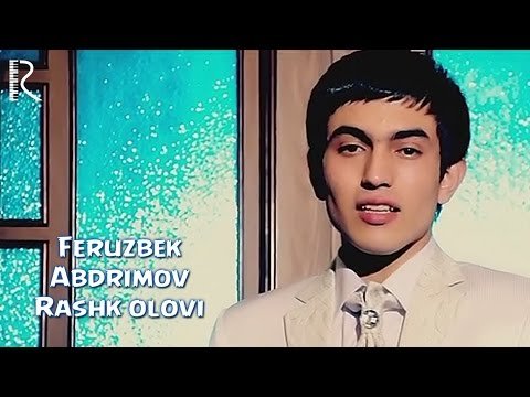Feruzbek Abdrimov - Rashk Olovi фото