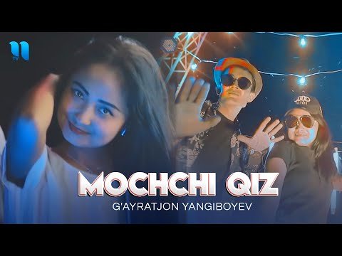 Gʼayratjon Yangiboyev - Mochchi Qiz фото