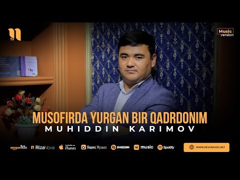 Muhiddin Karimov - Musofirda Yurgan Bir Qadrdonim фото