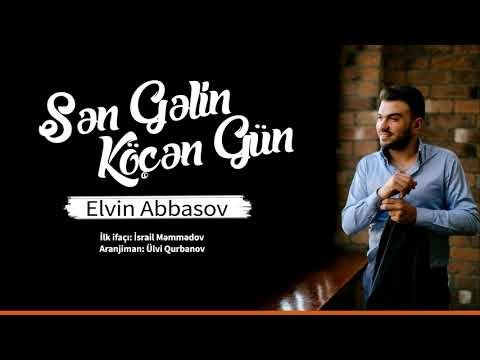 Elvin Abbasov - Sen Gelin Köçen Gün фото