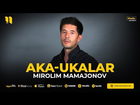Mirolim Mamajonov - Akaukalar фото
