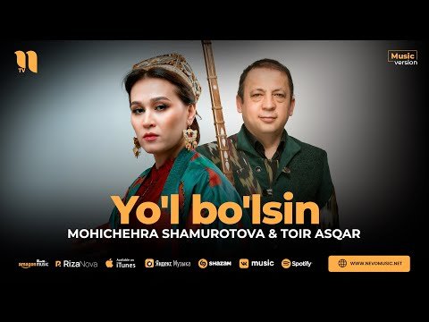 Mohichehra Shamurotova, Toir Asqar - Yo'l Bo'lsin фото