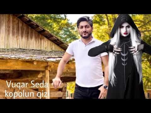 Vuqar Seda - Kopolun Qizi фото