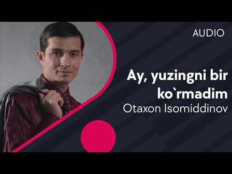 Otaxon Isomiddinov - Ay Yuzingni Bir Koʼrmadim фото