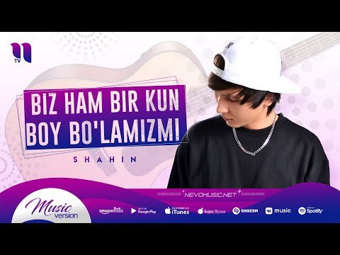 Shahin - Biz Ham Bir Kun Boy Bo'lamizmi фото