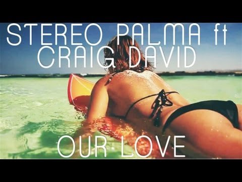 Stereo Palma Ft Craig David - Our Love фото