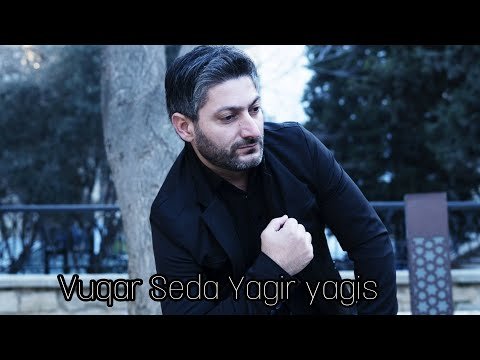 Vuqar Seda - Yagir Yagis фото