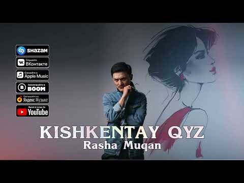 Rasha Muqan - Kishkentay Qyz фото
