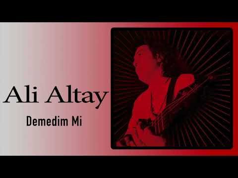 Ali Altay - Demedim Mi фото