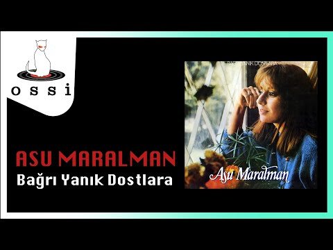 Asu Maralman - Bağrı Yanık Dostlara фото