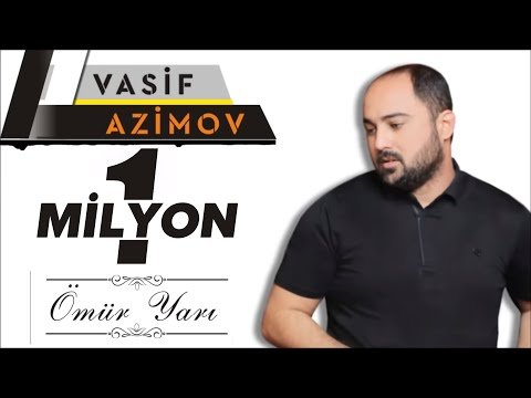 Vasif Azimov - Ömür yarı фото