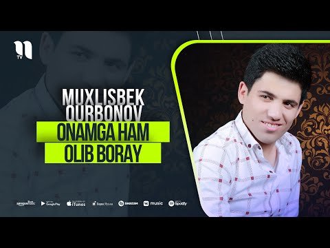 Muxlisbek Qurbonov - Onamga Ham Olib Boray фото