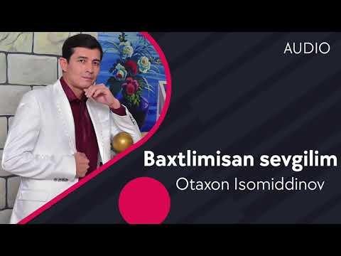 Otaxon Isomiddinov - Baxtlimisan Sevgilim фото