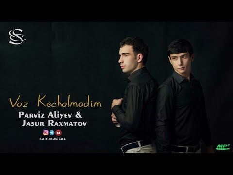 Parviz Aliyev, Jasur Raxmatov - Voz Kecholmadim фото