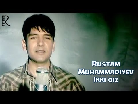 Rustam Muhammadiyev - Ikki Qiz фото