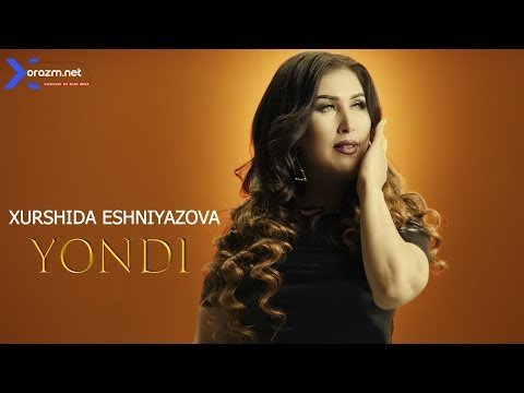 Xurshida Eshniyazova - Yondi фото