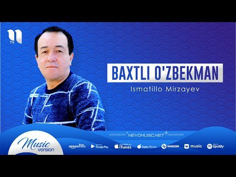Ismatillo Mirzayev - Baxtli O'zbekman фото