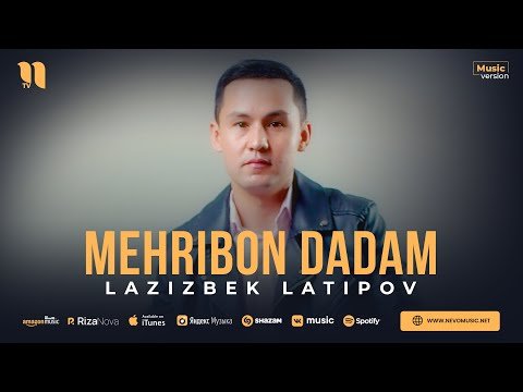 Lazizbek Latipov - Mehribon Dadam фото